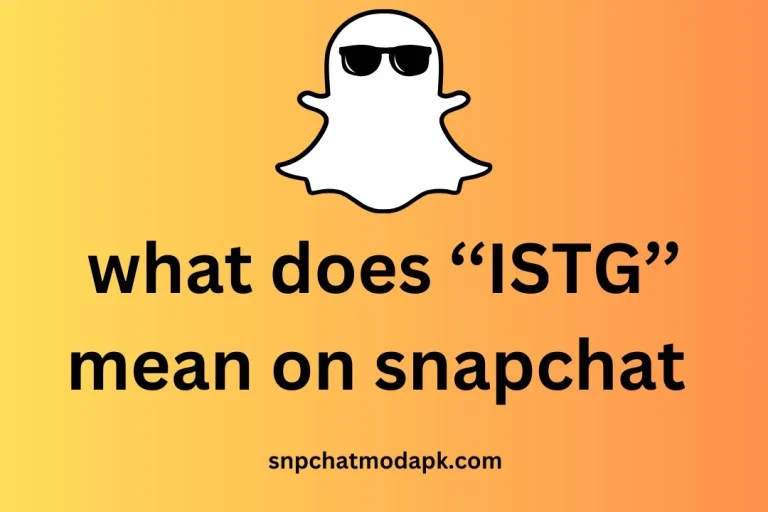 What Does ISTG Mean on Snapchat