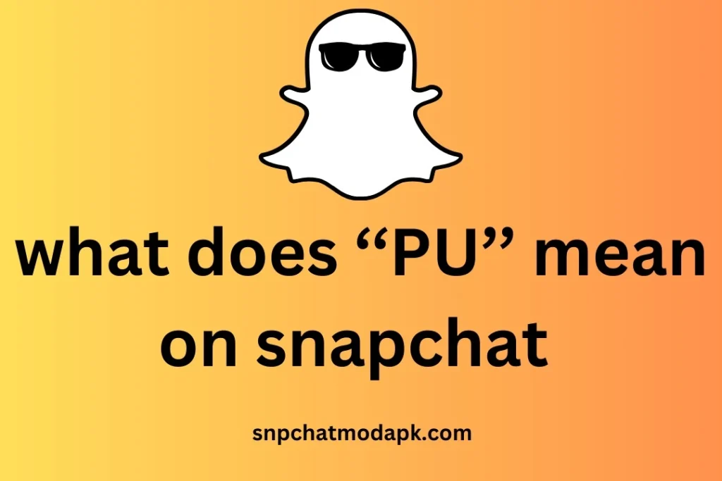 What Does PU Mean on Snapchat