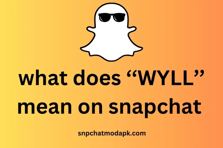 What does WYLL Mean on Snapchat